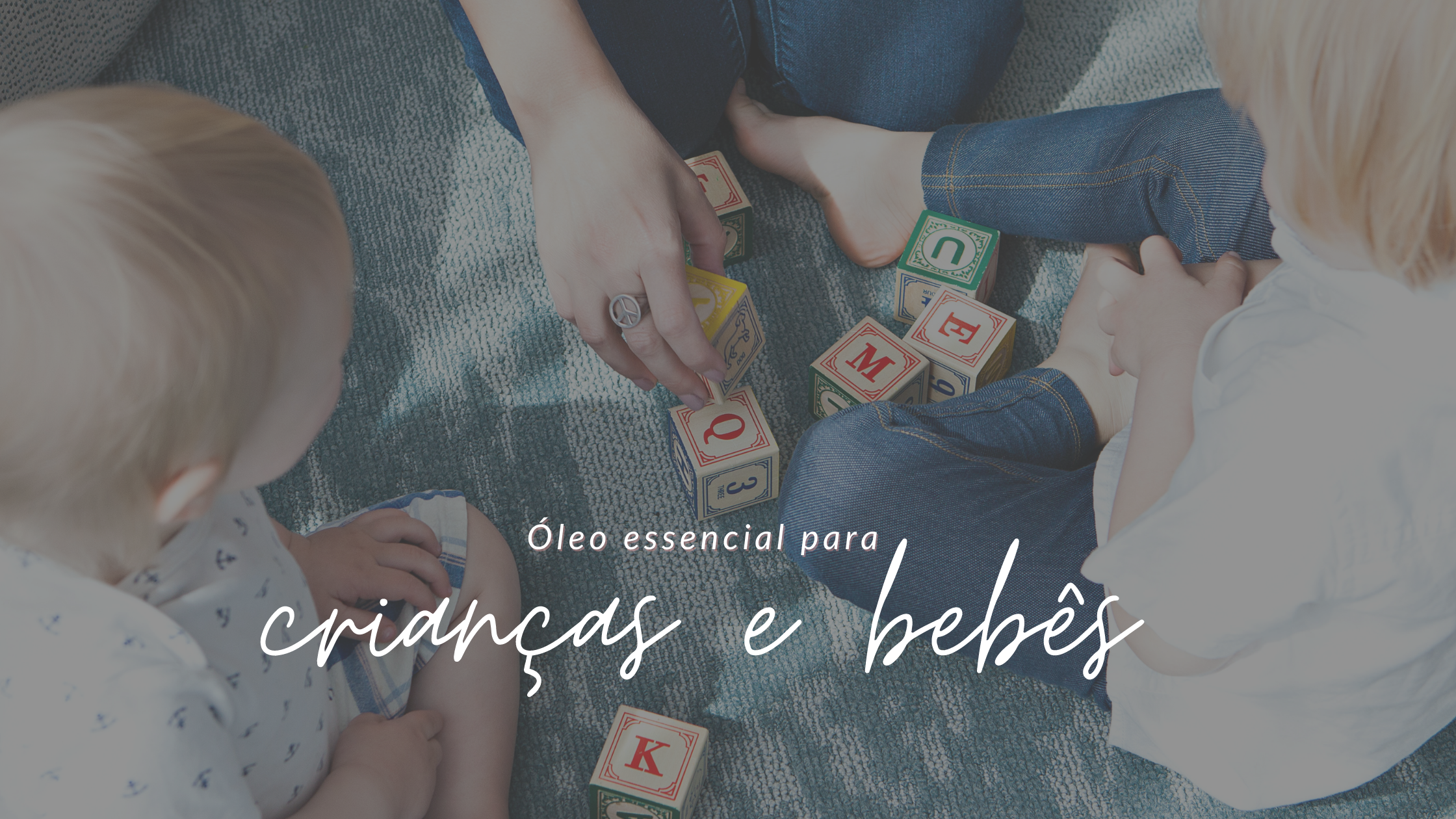 Óleos Essenciais para crianças e bebês