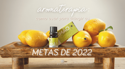 Aromaterapia: Como usar para atingir as metas de 2022