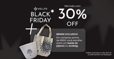 Black Friday Wellife: Todo o site com 30% de desconto + brinde!